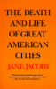 The Death and Life of Great American Cities