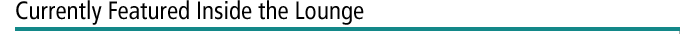 Currently Featured Inside the Lounge