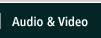 Audio and Video